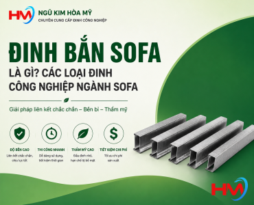 Đinh Bắn Sofa Là Gì? Các Loại Đinh Công Nghiệp Ngành Sofa